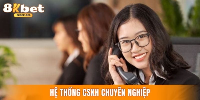 Hệ thống CSKH mang đến trải nghiệm mãn nhãn nhất cho thành viên
